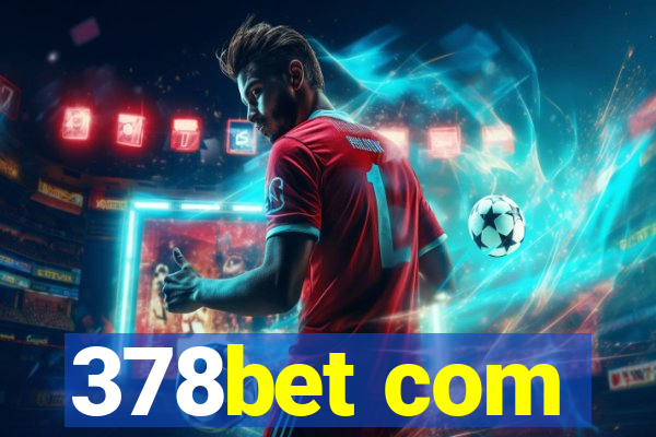 378bet com